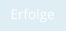 Erfolge